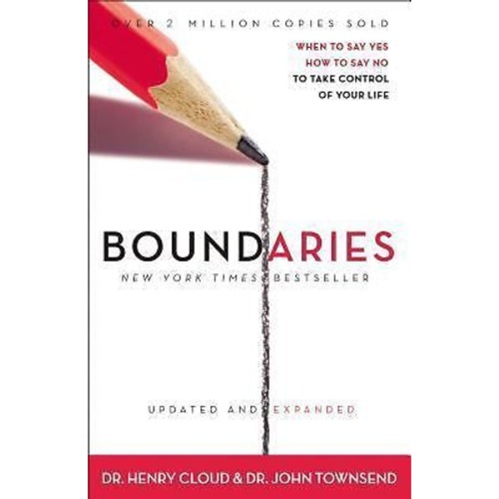 Boundaries : When to Say‎ Yes, How to Say No to Take Control of Your Life by...